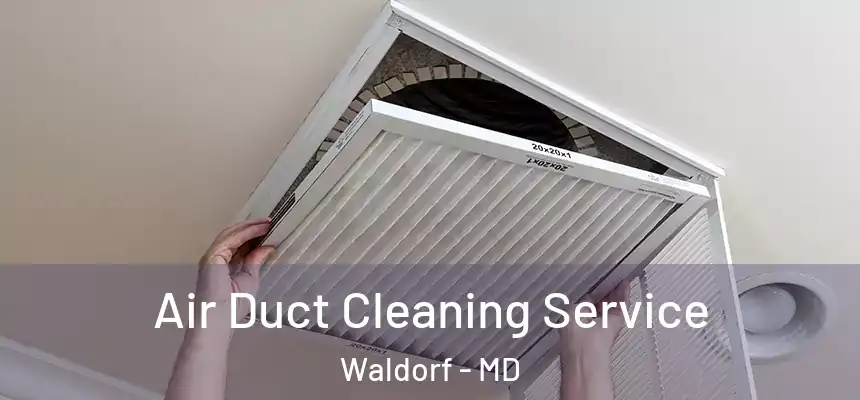 Air Duct Cleaning Service Waldorf - MD