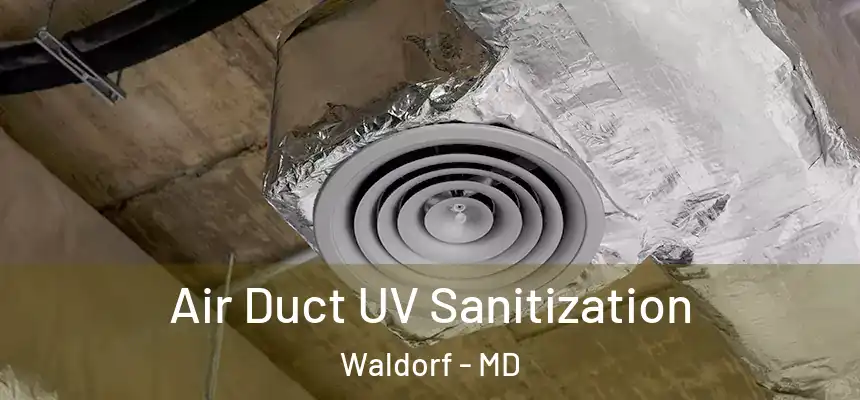 Air Duct UV Sanitization Waldorf - MD