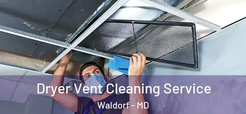 Dryer Vent Cleaning Service Waldorf - MD