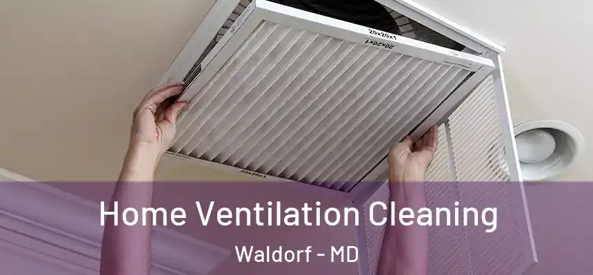 Home Ventilation Cleaning Waldorf - MD