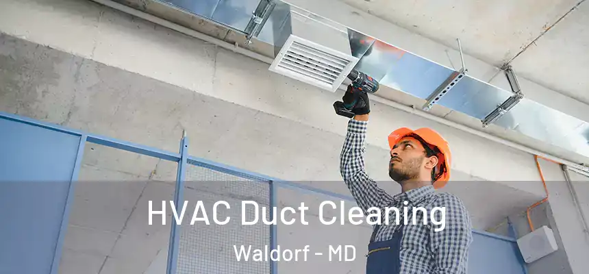 HVAC Duct Cleaning Waldorf - MD