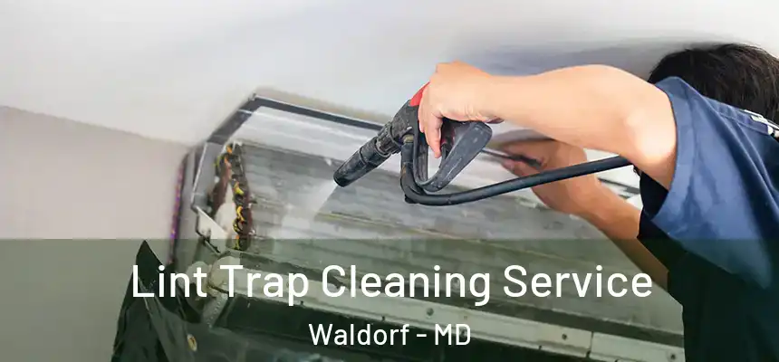 Lint Trap Cleaning Service Waldorf - MD