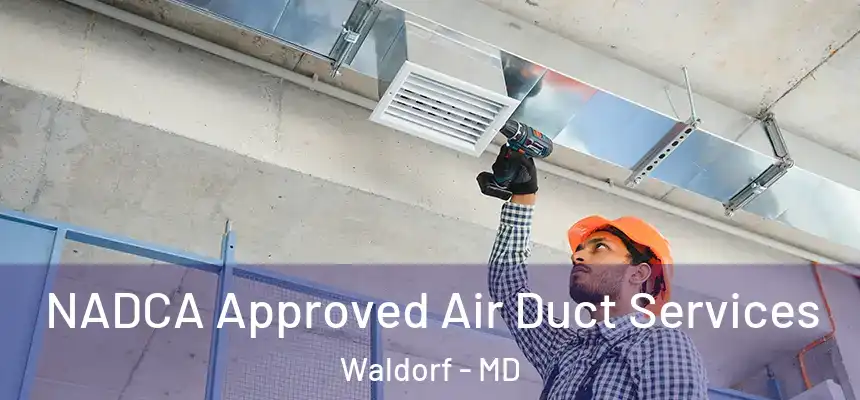 NADCA Approved Air Duct Services Waldorf - MD