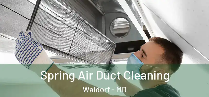 Spring Air Duct Cleaning Waldorf - MD