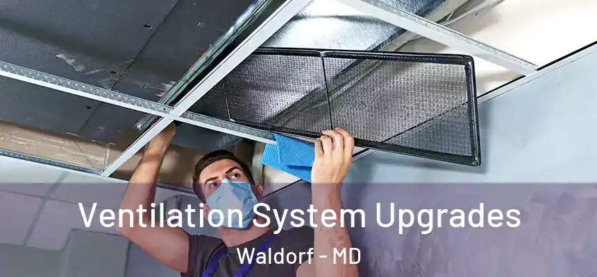 Ventilation System Upgrades Waldorf - MD